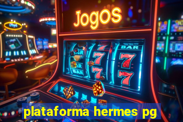 plataforma hermes pg